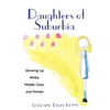 Daughters of Suburbia: Growing Up White, Middle Class, and Female - Paperback