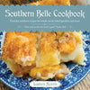 Southern Belle Cookbook: Everyday southern recipes for simple meals, baked goodies, and more - Paperback