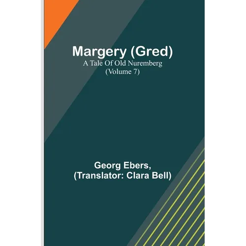 Margery (Gred): A Tale Of Old Nuremberg (Volume 7) - Paperback