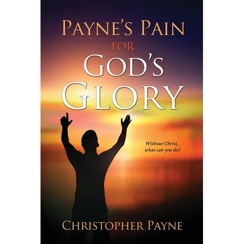 Payne's Pain for God's Glory - Paperback