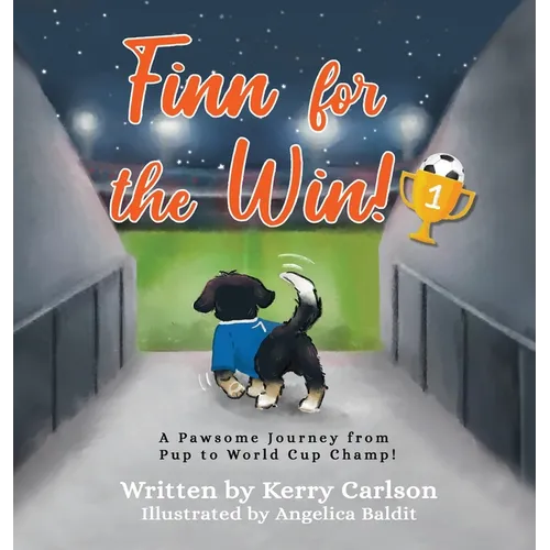 Finn for the Win!: A Pawsome Journey from Pup to World Cup Champ! - Hardcover