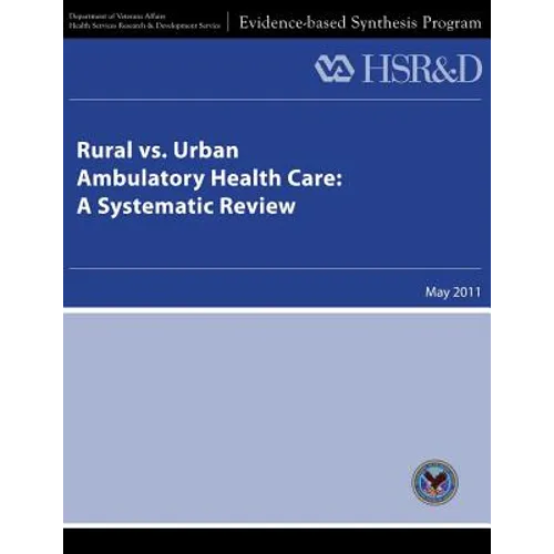 Rural vs. Urban Ambulatory Health Care: A Systematic Review - Paperback