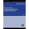 Rural vs. Urban Ambulatory Health Care: A Systematic Review - Paperback