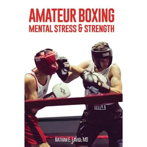 Amateur Boxing: Mental Stress & Strength - Paperback