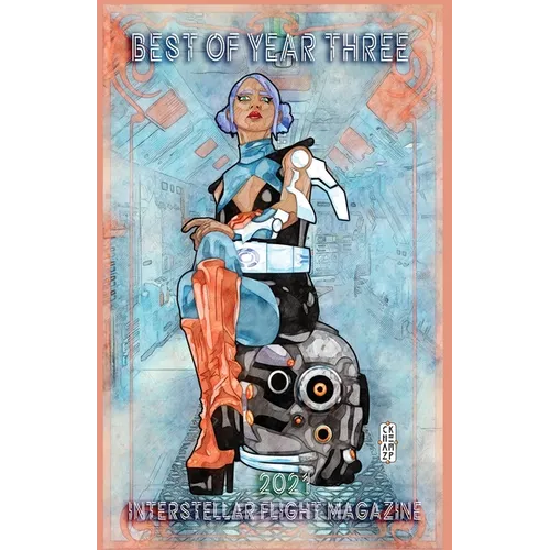 Interstellar Flight Magazine Best of Year Three - Paperback