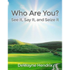 Who Are You?: See It, Say It, and Seize It - Paperback