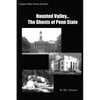 Haunted Valley... The Ghosts Of Penn State: Ghost Stories And Haunted Tales Of Penn State - Paperback