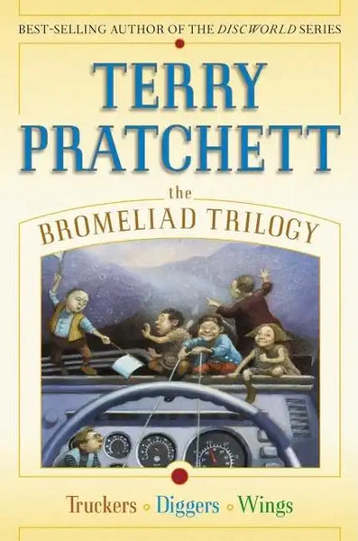 The Bromeliad Trilogy: Truckers/Diggers/Wings - Hardcover