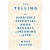 The Telling: How Judaism's Essential Book Reveals the Meaning of Life - Paperback