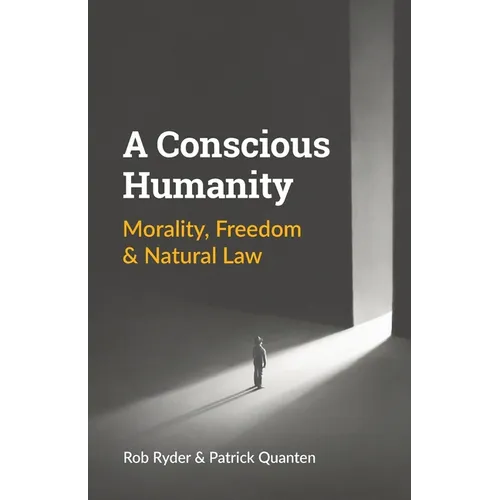 A Conscious Humanity: Morality, Freedom & Natural Law - Paperback