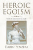 Heroic Egoism: To Make the Most of Yourself and Your Life - Paperback