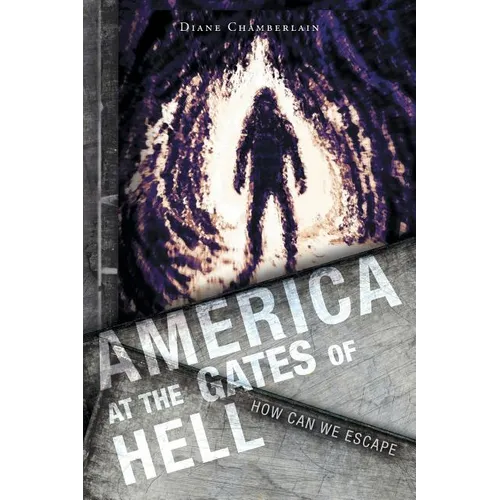 America at the Gates of Hell: How Can We Escape - Paperback