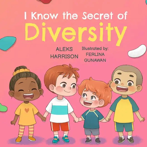 I Know the Secret of Diversity: Children's Picture Book About Diversity and Inclusion - Paperback