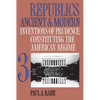 Republics Ancient and Modern, Volume III: Inventions of Prudence: Constituting the American Regime - Paperback