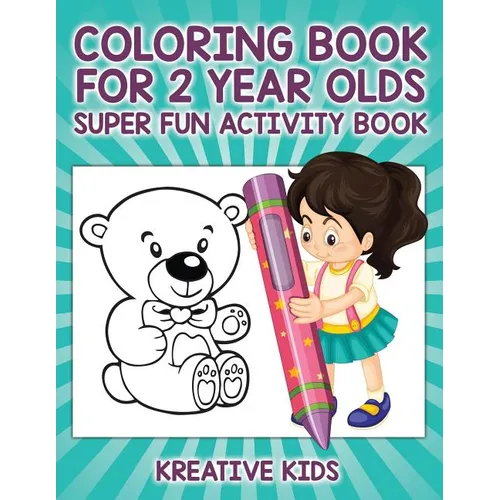 Coloring Book For 2 Year Olds Super Fun Activity Book - Paperback