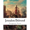 Jerusalem Delivered: Gerusalemme Liberata - Paperback