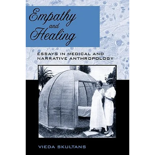 Empathy and Healing: Essays in Medical and Narrative Anthropology - Paperback
