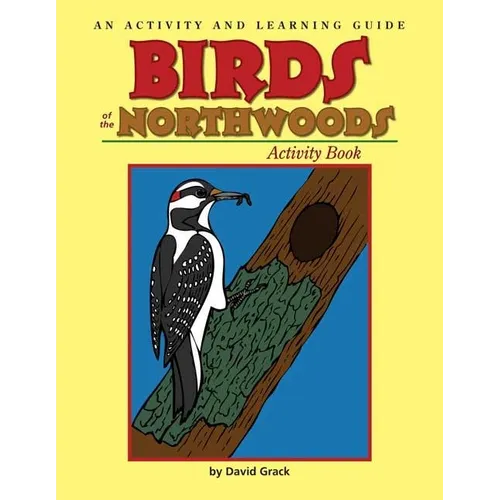Birds of the Northwoods Activity Book: A Coloring and Learning Guide - Paperback