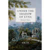 Under the Shadow of Etna: Sicilian Stories from the Italian of Giovanni Verga - Paperback