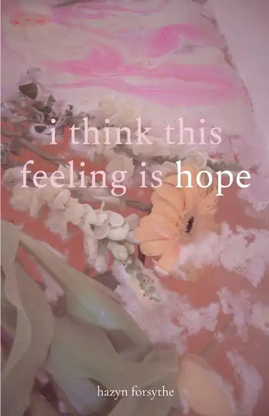 i think this feeling is hope - Paperback