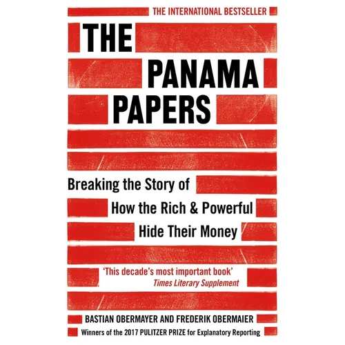 The Panama Papers: Breaking the Story of How the Rich and Powerful Hide Their Money - Paperback