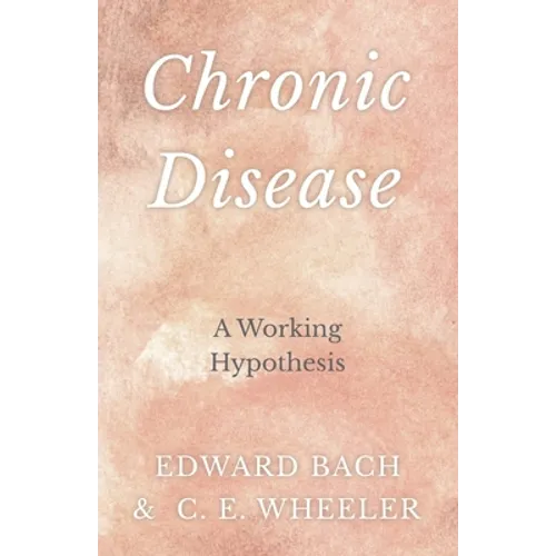 Chronic Disease - A Working Hypothesis - Paperback