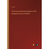 Third and Fourth Annual Reports of the Geological Survey of Indiana - Paperback