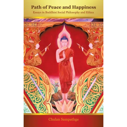 Path of Peace and Happiness: Essays in Buddhist Social Philosophy and Ethics - Hardcover