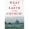 What on Earth is the Church? - Paperback
