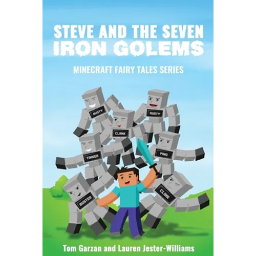 Steve and the Seven Iron Golems: A Minecraft Fairy Tale - Paperback