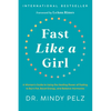 Fast Like a Girl: A Woman's Guide to Using the Healing Power of Fasting to Burn Fat, Boost Energy, and Balance Hormones - Hardcover