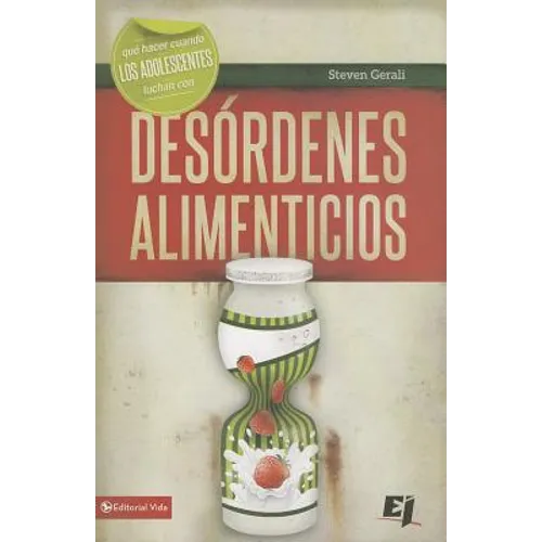 El Que hacer cuando los j��venes luchan con des��rdenes alimenticios = What Do I Do When Teenagers Struggle with Eating Di - Paperback