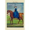 George Stubbs: 102 Paintings and Drawings - Paperback