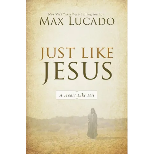 Just Like Jesus: A Heart Like His - Paperback