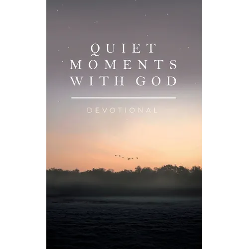 Quiet Moments with God: Devotional - Paperback