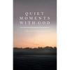 Quiet Moments with God: Devotional - Paperback