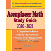 Accuplacer Math Study Guide 2020 - 2021: A Comprehensive Review and Step-By-Step Guide to Preparing for the Accuplacer Math - Paperback