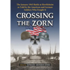 Crossing the Zorn: The January 1945 Battle at Herrlisheim as Told by the American and German Soldiers Who Fought It - Paperback