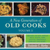 A New Generation of Old Cooks, Volume 2: Breads, Salads, Pastas, Rice, Soups, Dips, Sauces, Dressings, Spreads and More... - Paperback