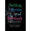 Betting Booze and Brothels: Vice, Corruption, and Justice in Jefferson County, Texas - Paperback