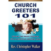 Church Greeters 101: Putting the Pieces Together for an Effective Greeting Team and Ministry - Paperback
