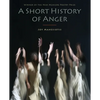 A Short History of Anger - Paperback