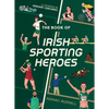 The Book of Irish Sporting Heroes - Hardcover