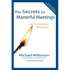The Secrets to Masterful Meetings - Paperback