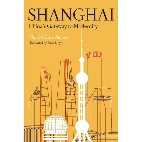 Shanghai: China's Gateway to Modernity - Paperback