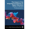 The Impact of the Integrated Practitioner in Higher Education: Studies in Third Space Professionalism - Paperback