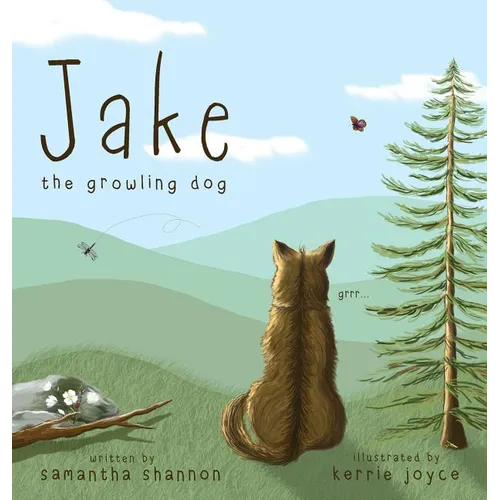 Jake the Growling Dog: A Children's Picture Book about the Power of Kindness, Celebrating Diversity, and Friendship. - Hardcover