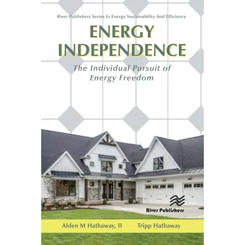 Energy Independence: The Individual Pursuit of Energy Freedom - Paperback