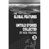 The Global Features & Untold Stories Collected Book III - Paperback