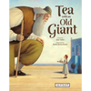Tea with an Old Giant - Hardcover